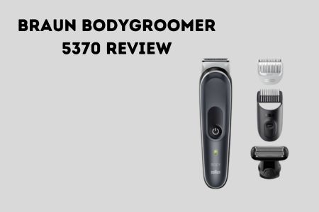 Braun Bodygroomer 5370 review