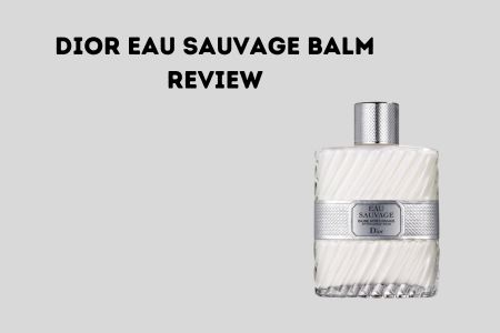 Dior Eau Sauvage Balm review
