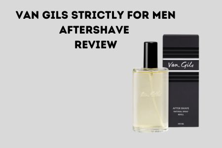 Van Gils Strictly for Men Aftershave review
